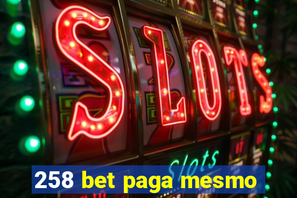 258 bet paga mesmo